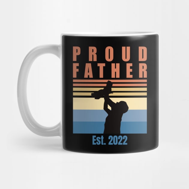 Proud Father Est 2022 | First Time Father | First Fathers Day by DPattonPD